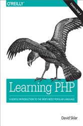Learning PHP: A Gentle Introduction to the Web&#x27;s Most Popular Language