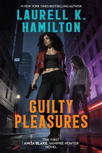 Book cover: Guilty Pleasures (Book 1 of Anita Blake, Vampire Hunter) by Laurell K. Hamilton (preview)