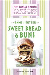 Great British Bake Off &#x2013; Bake it Better (No.7): Sweet Bread &amp; Buns