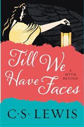Book cover: Till We Have Faces, by C. S. Lewis (preview)