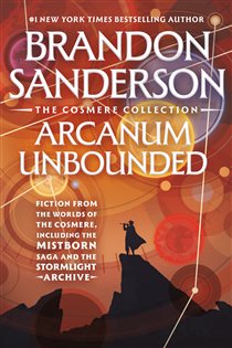 Book cover: Arcanum Unbounded: The Cosmere Collection, by Brandon Sanderson (preview)
