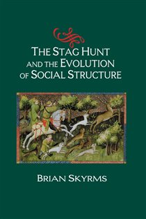 Book cover: The Stag Hunt and the Evolution of Social Structure, by Brian Skyrms (preview)