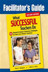 Facilitator&#x2032;s Guide to What Successful Teachers Do: 101 Research-Based Classroom Strategies for New and Veteran Teachers