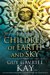 Book cover: Children of Earth and Sky, by Guy Gavriel Kay (preview)
