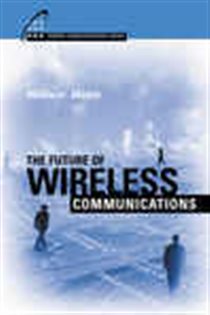 Book cover: The Future of Wireless Communications, by William Webb (preview)