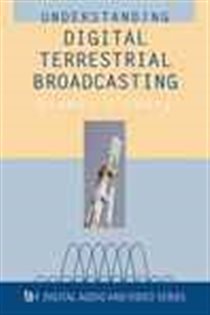 Book cover: Understanding Digital Terrestrial Broadcasting, by Seamus O'Leary (preview)