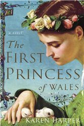 Book cover: The First Princess of Wales, by Karen Harper (preview)