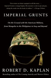 Book cover: Imperial Grunts, by Robert D. Kaplan (preview)