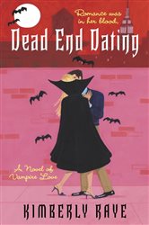 Book cover: Dead End Dating (Book 1 of Dead End Dating) by Kimberly Raye (preview)
