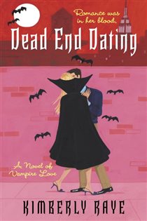 Book cover: Dead End Dating (Book 1 of Dead End Dating) by Kimberly Raye (preview)