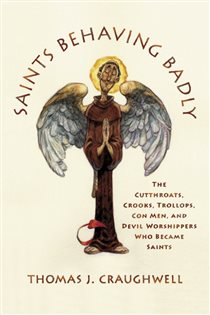 Book cover: Saints Behaving Badly, by Thomas J. Craughwell (preview)