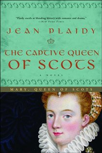 Book cover: The Captive Queen of Scots (Book 6 of A Novel of the Stuarts) by Jean Plaidy (preview)
