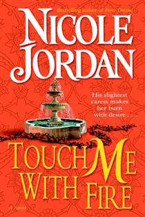 Book cover: Touch Me with Fire, by Nicole Jordan (preview)