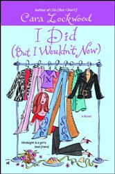 Book cover: I Did (But I Wouldn't Now), by Cara Lockwood (preview)