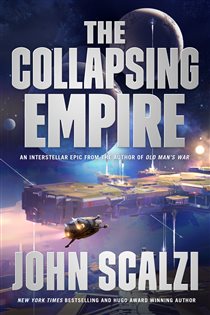 Book cover: The Collapsing Empire (Book 1 of The Interdependency) by John Scalzi (preview)