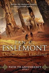 Book cover: Deadhouse Landing (Book 2 of Path to Ascendancy) by Ian C Esslemont (preview)