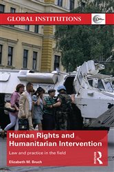 Human Rights and Humanitarian Intervention: Law and Practice in the Field