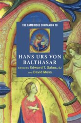 Book cover: The Cambridge Companion to Hans Urs von Balthasar, edited by Oakes, S. J., Edward T. (preview)