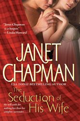 Book cover: The Seduction of His Wife, by Janet Chapman (preview)