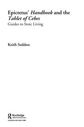 Book cover: Epictetus' Handbook and the Tablet of Cebes, by Keith Seddon (preview)