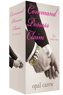 Book cover: Command, Possess, and Claim: The Collection, by Opal Carew (preview)