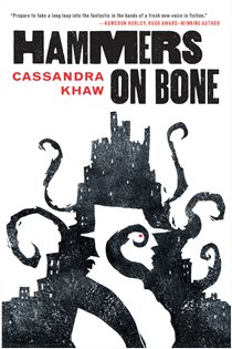 Book cover: Hammers on Bone (Book 1 of Persons Non Grata) by Cassandra Khaw (preview)