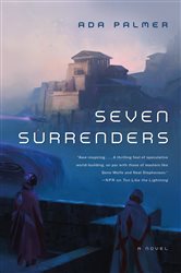 Book cover: Seven Surrenders (Book 2 of Terra Ignota) by Ada Palmer (preview)