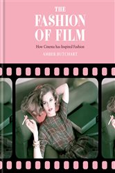 Book cover: The Fashion of Film: How Cinema has Inspired Fashion, by Amber Butchart (preview)