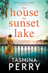 Book cover: The House on Sunset Lake, by Tasmina Perry (preview)