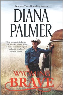 Book cover: Wyoming Brave (Book 6 of Wyoming Men) by Diana Palmer (preview)