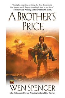 Book cover: A Brother's Price, by Wen Spencer (preview)