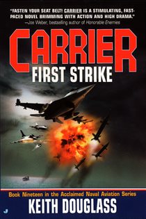 Book cover: Carrier #19: First Strike (Book 19 of Carrier) by Keith Douglass (preview)