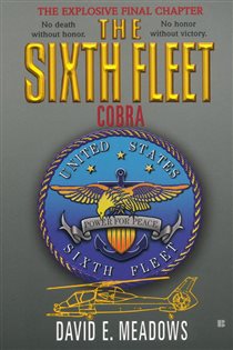 Book cover: The Sixth Fleet: Cobra, by David E. Meadows (preview)