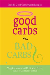 Book cover: Good Carbs Vs. Bad Carbs, by Maggie Greenwood-Robinson (preview)