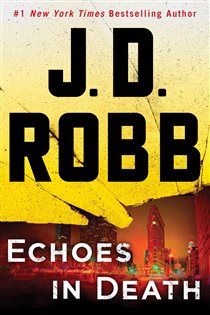 Book cover: Echoes in Death (Book 44 of In Death) by J. D. Robb (preview)
