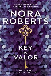 Book cover: Key Of Valor (Book 3 of Key Trilogy) by Nora Roberts (preview)