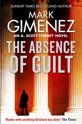 Book cover: The Absence of Guilt, by Mark Gimenez (preview)