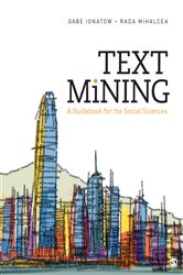 Text Mining: A Guidebook for the Social Sciences