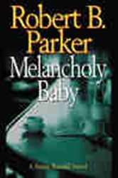 Book cover: Melancholy Baby (Book 4 of Sunny Randall) by Robert B. Parker (preview)