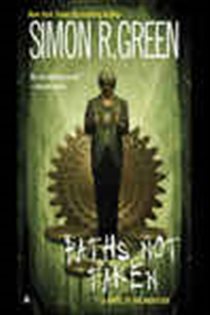 Book cover: Paths Not Taken (Book 5 of A Nightside Book) by Simon R. Green (preview)