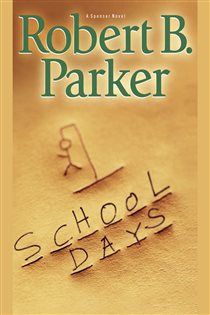 Book cover: School Days (Book 33 of Spenser) by Robert B. Parker (preview)