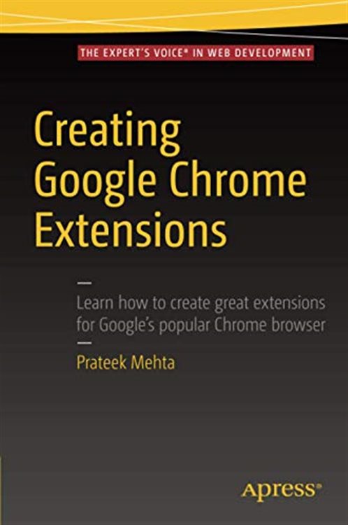 Creating Google Chrome Extensions by Prateek Mehta (ebook)