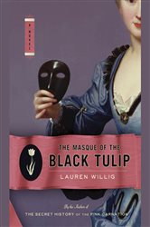 Book cover: The Masque of the Black Tulip (Book 2 of Pink Carnation) by Lauren Willig (preview)