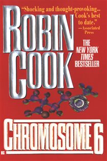 Book cover: Chromosome 6 (Book 3 of A Jack Stapleton & Laurie Montgomery Novel) by Robin Cook (preview)