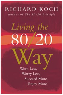 Book cover: Living the 80/20 Way, by Richard Koch (preview)