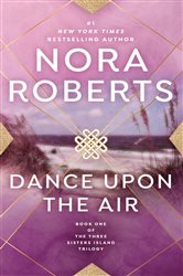 Book cover: Dance Upon the Air (Book 1 of Three Sisters) by Nora Roberts (preview)