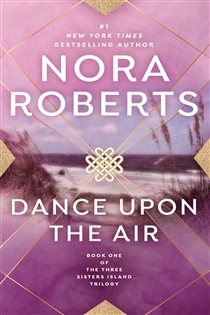 Book cover: Dance Upon the Air (Book 1 of Three Sisters) by Nora Roberts (preview)