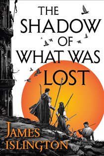 Book cover: The Shadow of What Was Lost (Book 1 of The Licanius Trilogy) by James Islington (preview)