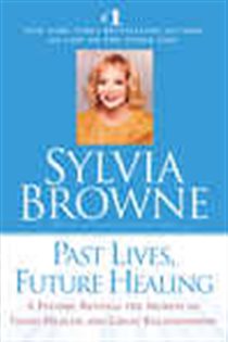 Book cover: Past Lives, Future Healing, by Sylvia Browne (preview)