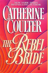Book cover: The Rebel Bride (Book 2 of Coulter Historical Romance) by Catherine Coulter (preview)